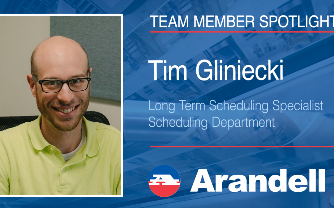 Arandell Team Member Spotlight – Tim Gliniecki, Long Term Scheduling Specialist